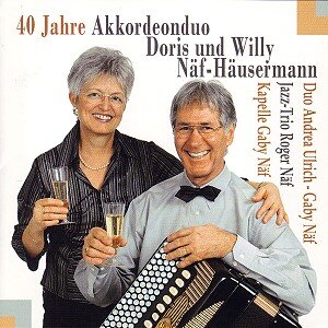 Cover 40 Jahre Akkordeonduo Doris und Willy Näf-Häusermann