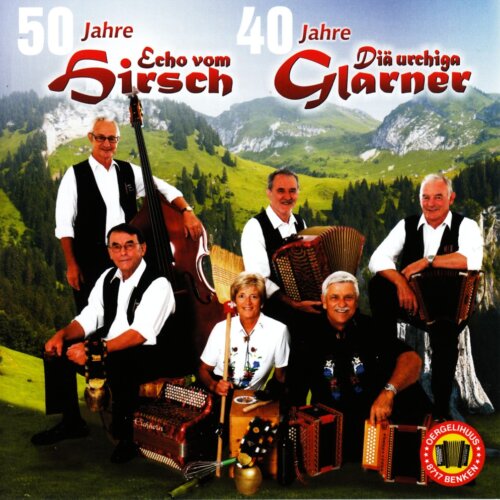 Cover 50 Jahre Echo vom Hirsch - 40 Jahre Diä urchigä Glarner