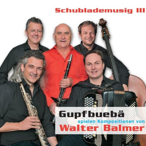 Cover Gupfbuebä spielen Kompositionen von Walter Balmer Schublademusig III
