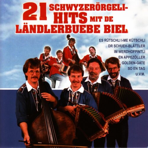 Cover 21 Schwyzerorgeli-Hits mit de Ländlerbuebe Biel