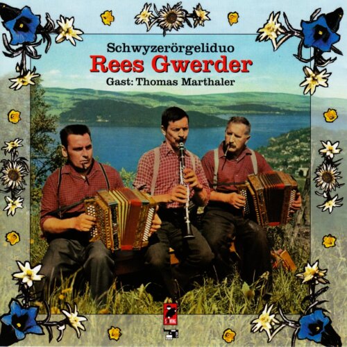 Cover Schwyzerörgeliduo Rees Gwerder, Gast: Thomas Marthaler
