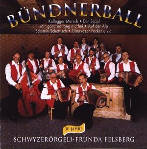 Cover Bündnerball - 30 Jahre Schwyzerörgeli-fründa Felsberg