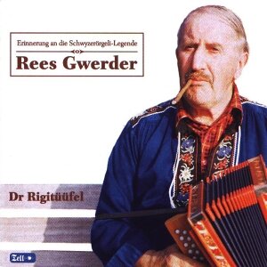 Cover Dr Rigitüüfel - Erinnerung an die Schwyzerörgeli-Legende Rees Gwerder