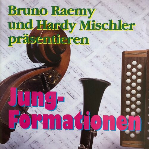Cover Bruno Raemy und Hardy Mischler präsentieren Jung-Formationen