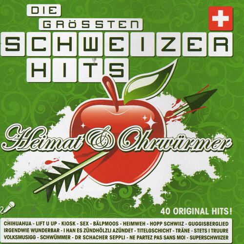 Cover Die Grössten Schweizer Hits: Heimat Und Ohrwürmer