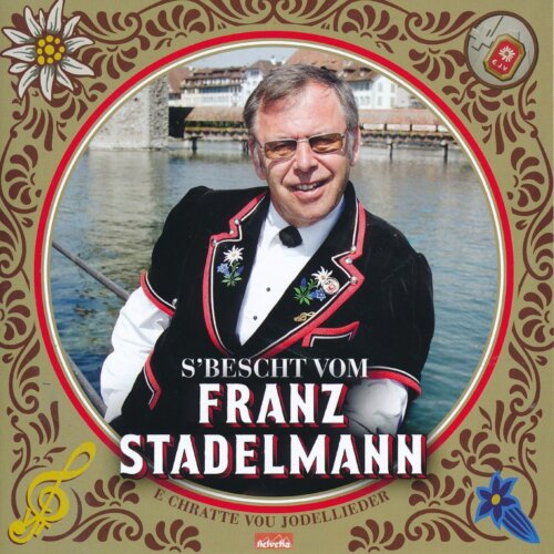 Cover E Chratte vou Jodellieder, s Bescht vom Franz Stadelmann