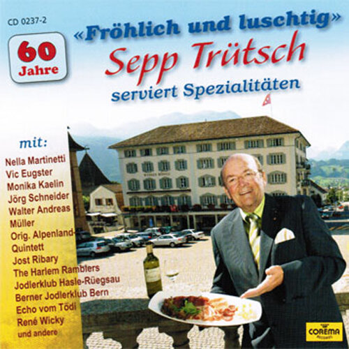Cover Fröhlich und luschtig - Sepp Trütsch serviert Spezialitäten