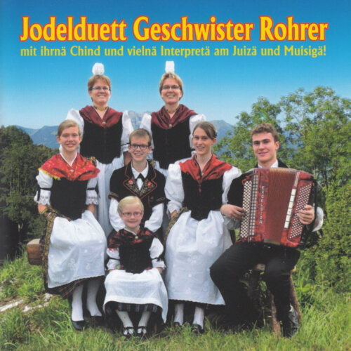 Cover Jodelduett Geschwister Rohrer mit ihrnä Chind u vilnä Interprete am Juizä u Musigä