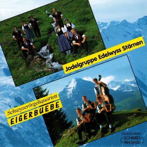 Cover Jodelgruppe Edelwyss Stärnen/Schwyzerörgeliquartett Eigerbuebe