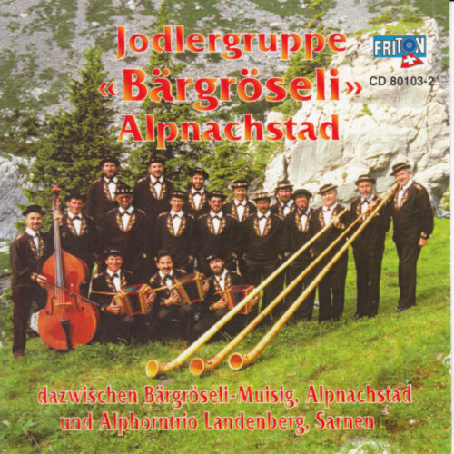 Cover Jodlergruppe Bärgröseli Alpnachstad