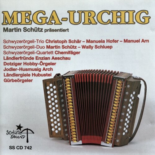 Cover Mega-Urchig Martin Schütz präsentiert