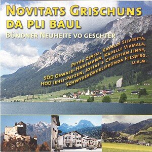 Cover Novitats Grischuns da pli baul - Bündner Neuheite vo geschter