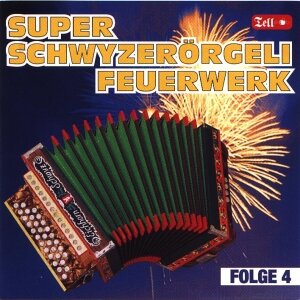 Cover Super Schwyzerörgeli Feuerwerk - Folge 4